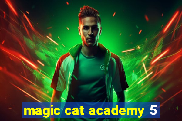 magic cat academy 5